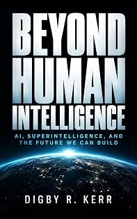Cover of Beyond Human Intelligence by Digby R. Kerr