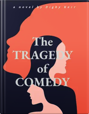 Cover of The COMEDY of TRAGEDY by Digby R. Kerr